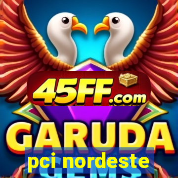 pci nordeste